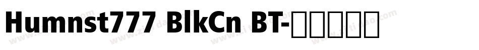 Humnst777 BlkCn BT字体转换
